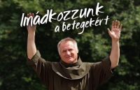 Bővebben: Gyertek adjunk hálát az egészségért és imádkozzunk a beteg, szenvedő testvéreinkért