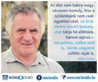 Bővebben: Járjatok Ti is az örök életre vezető keskeny úton!