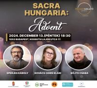 Bővebben: Sacra Hungaria: Adventi beszélgetés Böjte Csabával, Kovács-Hárs Klárival és Eperjes Károllyal 