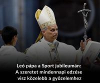 Bővebben: Leó pápa a Sport jubileumán: A szeretet mindennapi edzése visz közelebb a győzelemhez