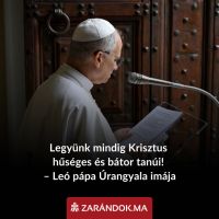 Bővebben: Legyünk mindig Krisztus hűséges és bátor tanúi!