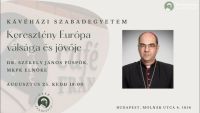 Bővebben: Keresztény Európa válsága és jövője - Dr. Székely János püspök