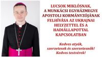 Bővebben: Lucsok Miklósnak a Munkácsi Egyházmegye apostoli kormányzójának felhívása