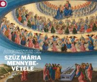 Bővebben: Augusztus 15-én Mária mennybevételét ünnepeljük